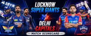 Lucknow Super Giants vs Delhi Capitals Match Scorecard